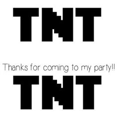 there is a black and white photo with the words tnt on it, thanks for coming to my party