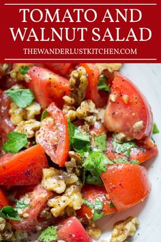 tomato and walnut salad on a white plate with text overlay that reads, tomato and walnut salad