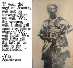 an old black and white photo with a quote from ya asantewa on it