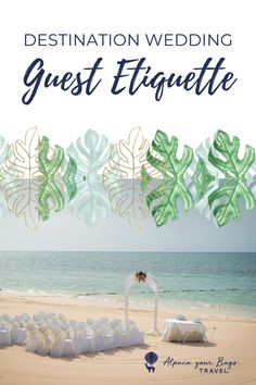 destination wedding guest etiquette on the beach with tropical leaves and white linens