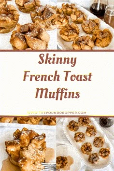 several different types of french toast muffins on white plates with text overlay that reads skinnyy french toast muffins