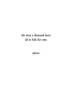 the quote she wore a thousand faces all to hide her own attritucus