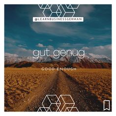 an image of a dirt road with the words gut genug good enough on it