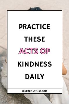 the words practice these acts of kindness daily in front of a photo of a child