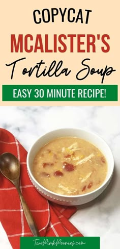 copycat mcalister's tortilla soup easy 30 minute recipe