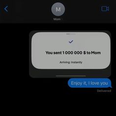 an iphone screen with the message you sent $ 1, 000 to mom