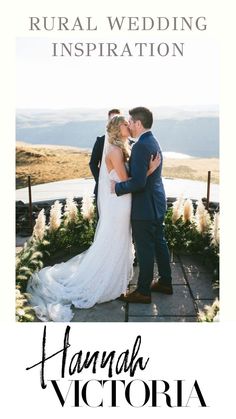 a bride and groom standing in front of a mountain with the words rural wedding inspiration