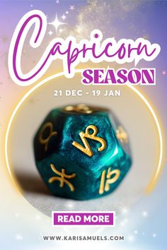 a blue and gold dice with the words capricon season on it, reading read more