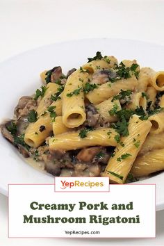 creamy pork and mushroom rigatoni recipe on a white plate with text overlay