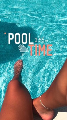 a woman's feet in the water with an advertisement for pool time on it