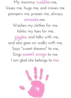 a poem written in pink ink on white paper with handprints and the words'my mommy cuddles me, kisses me, hugs me, phrases me, and misses me,