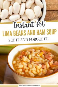 instant pot lima beans and ham soup with text overlay that reads instant pot lima beans and ham soup set it and forget it