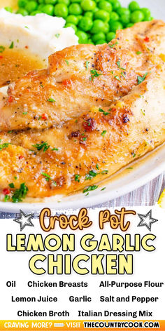 an advertisement for the crock pot lemon garlic chicken recipe on a plate with peas and mashed potatoes