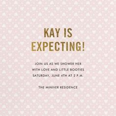 a pink and gold valentine's day card with hearts on it, says kay is expecting join us as we shower her with love and little booties saturday