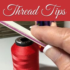 a hand is holding a thread with the words thread tips on it