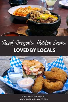 some food is sitting on a table and there are two pictures with the words bend oregon's hidden gems loved by locals