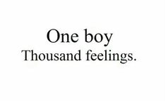 a quote that reads, one boy thousand feelings and two other words on the bottom