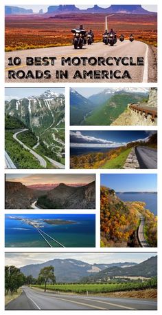 the top 10 best motorcycle roads in america with pictures of mountains, water and trees