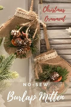 two burlap christmas ornaments hanging from the side of a wooden window sill