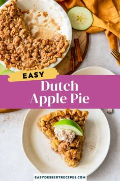 an apple pie on a white plate with the words easy dutch apple pie in front of it