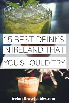 a drink in a glass with the words, best drinks in ireland that you should try