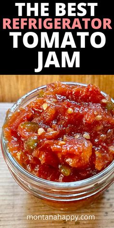 the best refrigerator tomato jam in a glass bowl with text overlay