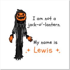 i am not a jack - o - lantern, my name is lewis