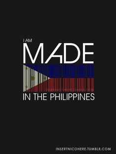 the text made in the philippines on a black background with an image of a flag