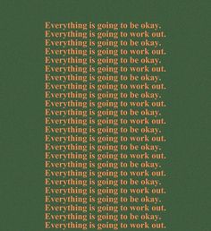 an orange and green poster with the words everything is going to be okay