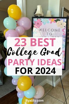 the best college graduation party ideas for 2021 with balloons and welcome sign in front of it