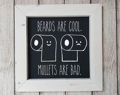 a black and white sign that says beards are cool mullets are bad