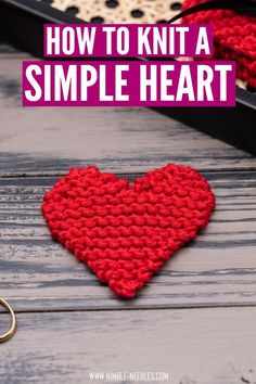 a crocheted heart with text overlay that says how to knit a simple heart