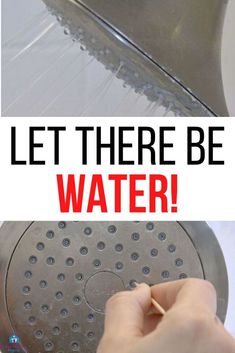 there is a hand that is spraying water on a shower head and the words let there be water above it