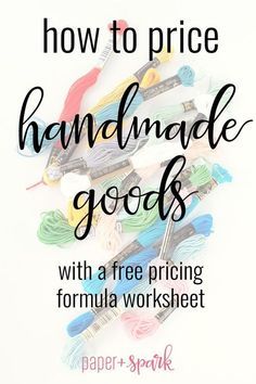 the words how to price handmade goods with a free printable worksheet