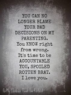 a poem written in black and white with the words you can no longer blame your bad decision