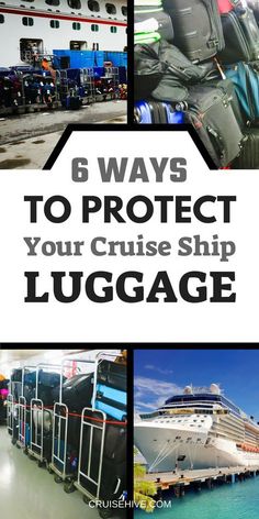 there are many different pictures with the words 6 ways to protect your cruise ship luggage