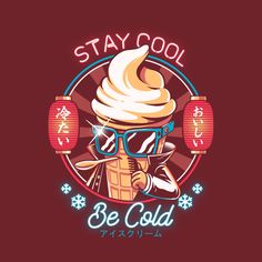 an ice cream sundae with the words stay cool be cold