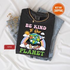 Be Kind To Our Planet T-Shirt, Earth Day Shirts, Planet T-Shirt, Graphic Tees for Women, Save The Planet Shirt,Climate Change Shirt HOW TO ORDER 1-Please carefully review all photos of the product. 2-Select the shirt type and size according to your preferences. 3-Choose the shirt color from the available options in the drop-down menu. (Please note that actual colors may vary slightly due to monitor differences.) 4-Click "Add to Cart". You can always go back to add more shirts to your order. 5-Cl Be Kind To Earth Shirt, Earth Day Shirts, Planet Shirt, Graphic Tees For Women, Tees For Women, Save The Planet, Our Planet, Earth Day, Be Kind