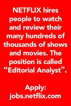 a red background with white text that reads netflix hires people to watch and review their many hundreds of thousands of shows and movies