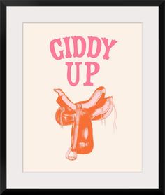 an orange and pink poster with the words giddy up