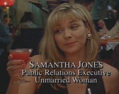 a woman sitting at a table with a drink in her hand and the caption says, samantaha jones public relations executive