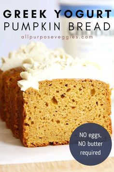 a slice of pumpkin bread with cream cheese frosting on top and the words greek yogurt pumpkin bread above it