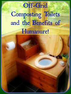 a wooden toilet with the words off grid composting toilets and the benefits of hummusure