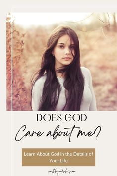 A woman standing in a field looking into the camera and text that says Does God Care About Me? - Learn About God in the Details of Your Life Christian Wellness, Peace In God, Anger Control, Friends Group, Faith Christian, Finding God, Christian Woman