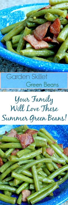 green beans with bacon on top in a blue bowl and the words, garden skillet green beans your family will love these summer green beans