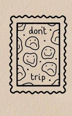 a stamp with the words don't trip written in black and white on it