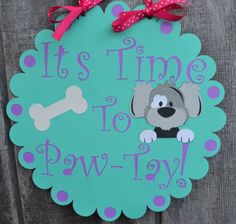 a sign that says it's time to paw - toy with a dog on it