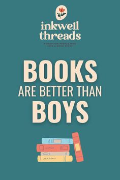 books are better than boys by inkwell threadads book cover with the words, books are better than boys