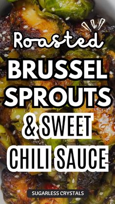 roasted brussel sprouts and sweet chili sauce in a white bowl with text overlay