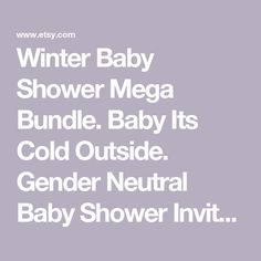 the words winter baby shower mega bundle, baby it's cold outside gender neutral baby shower